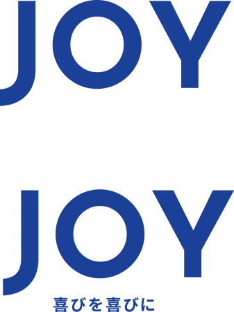 JOY&JOY 喜びを喜びに