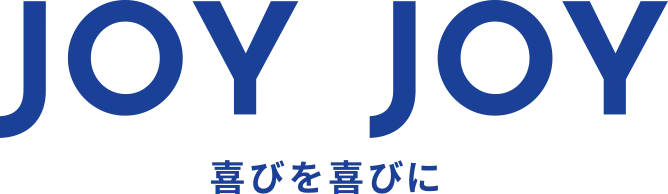 JOY&JOY 喜びを喜びに